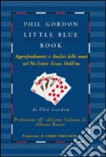 Little blue book. Approfondimenti e analisi delle mani nel no limit texas hold'em