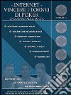 Internet. Vincere i tornei di poker una mano alla volta libro