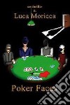 Poker faces libro di Moricca Luca