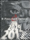 Il passato è il futuro. Passato, presente e futuro dell'umanità libro