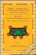 Little gold book. Lezioni avanzate per padroneggiare il Poker 2.0