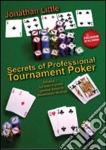 Secrets of professional tournament poker. Vol. 1: Le basi e come gestire stack di grandezze diverse