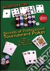 Secrets of professional tournament poker. Vol. 1: Le basi e come gestire stack di grandezze diverse libro