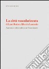 La città vascolarizzata di Leon Battista Alberti e Leonardo. Anatomia e cultura urbana nel Rinascimento libro