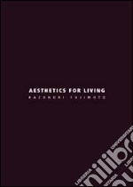 Aesthetics for living. Ediz. italiana e inglese