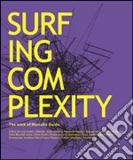 Surfing complexity. The work of Marcello Guido. Ediz. italiana e inglese libro