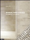 Manuel Aires Mateus. Un tempio per gli dei di pietra. Ediz. illustrata libro