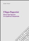 Filippo Raguzzini. Piazza Sant'Ignazio un capolavoro inaspettato libro