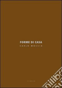 Forme di case. Ediz. italiana e inglese libro