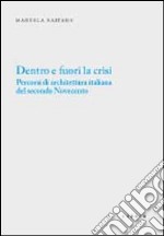 Dentro e fuori la crisi. Percorsi di architettura italiana del secondo Novecento