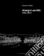 Disegni. Scritti 1991-2012 libro