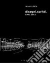 Disegni. Scritti 1991-2012 libro di Sàito Mauro