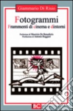 Fotogrammi. Frammenti di cinema e dintorni libro