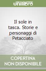 Il sole in tasca. Storie e personaggi di Petacciato