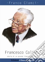 Francesco Colitto. Storia di un grande liberale molisano