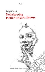 Nella brevità poggia meglio il cuore libro