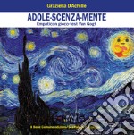 Adole-scenza-mente. Empaticon gioco-test Van Gogh. Con Contenuto digitale per download e accesso on line libro