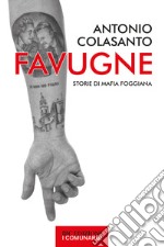 Favugne. Storie di mafia foggiana