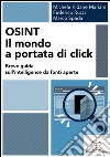 OSINT. Il mondo a portata di click. Breve guida sull'intelligence da fonti aperte libro