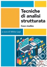 Tecniche di analisi strutturata. Case studies libro