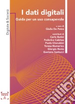 I dati digitali. Guida per un uso consapevole libro usato