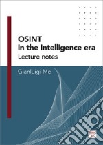 OSINT in the Intelligence Era. Lecture notes. Vol. 1 libro usato