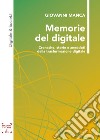Memorie del digitale. Cronache, storie e aneddoti della trasformazione digitale libro