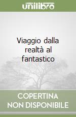 Viaggio dalla realtà al fantastico libro