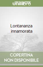 Lontananza innamorata