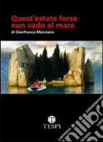 Quest'estate forse non vado al mare libro