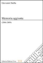 Memoria aggiunta (2004-2009) libro