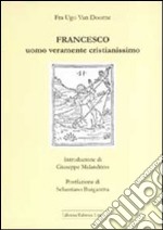 Francesco uomo veramente cristianissimo libro