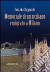 Memoriale di un siciliano emigrato a Milano libro