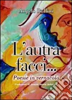 L'autra facci... Poesie in vernacolo libro