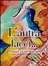 L'autra facci... Poesie in vernacolo libro