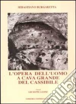 L'opera dell'uomo a Cava Grande del Cassibile libro