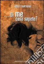 ... Di me cosa sapete? Poesie libro