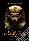 Il papiro di Akhenaton libro
