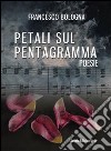 Petali sul pentagramma libro di Bologna Francesco