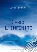 Cerco l'infinito libro