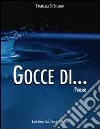 Gocce di... libro di Di Stefano Francesca