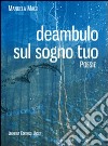 Deambulo sul sogno tuo libro