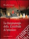 La drammaturgia della «Lisistrata» di Aristofane libro