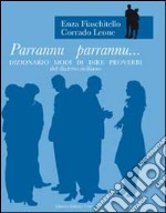 Parrannu parrannu... Dizionario modi di dire proverbi del dialetto siciliano libro