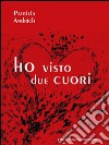 Ho visto due cuori libro di Andrich Patrizia