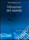 Vibrazioni del mondo. Poesie libro