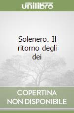 Solenero. Il ritorno degli dei