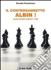 Il controgambetto Albin! Arma letale contro 1.d4 libro di Pantaleoni Claudio