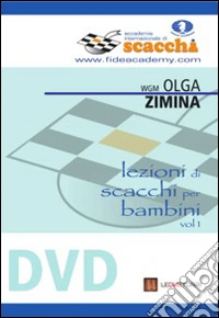Lezioni di scacchi per bambini. DVD. Vol. 1 libro