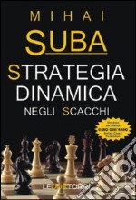 Strategia dinamica negli scacchi libro